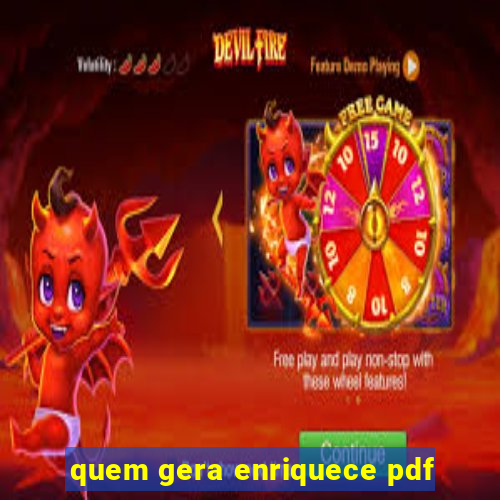 quem gera enriquece pdf