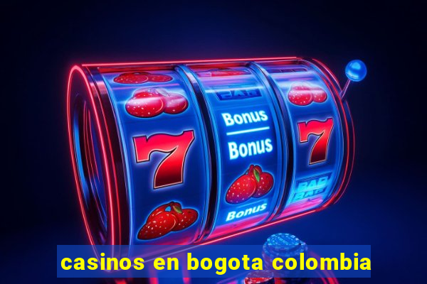 casinos en bogota colombia