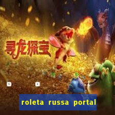 roleta russa portal do zacarias