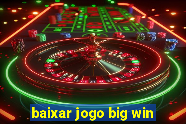 baixar jogo big win