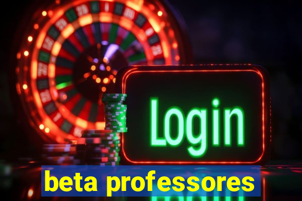 beta professores