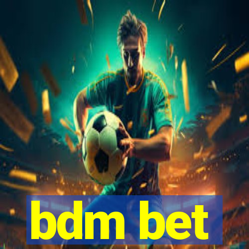 bdm bet