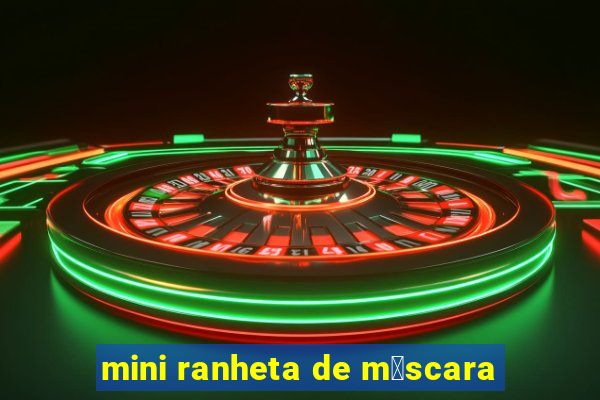 mini ranheta de m谩scara