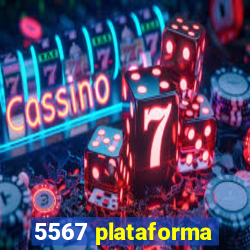 5567 plataforma