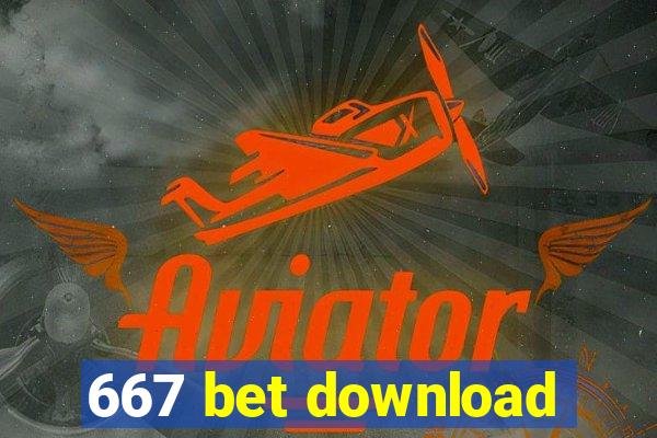 667 bet download