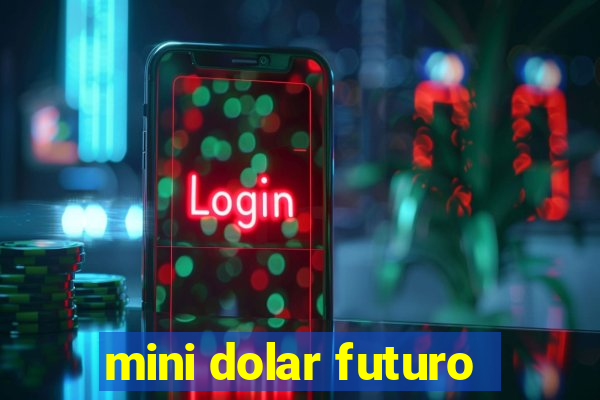 mini dolar futuro