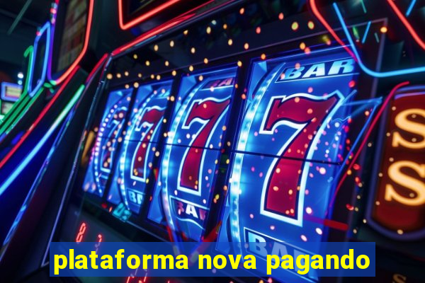 plataforma nova pagando