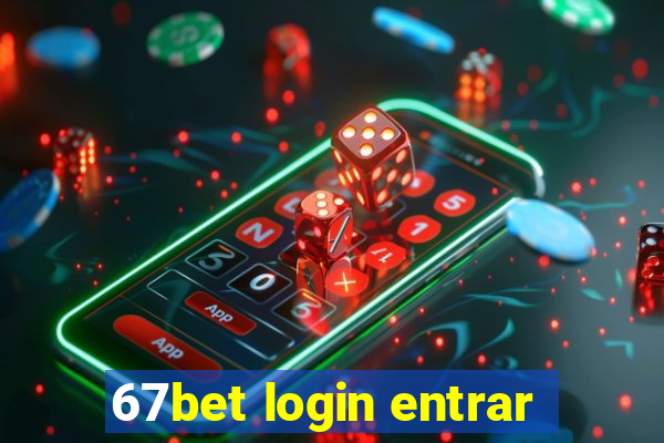 67bet login entrar