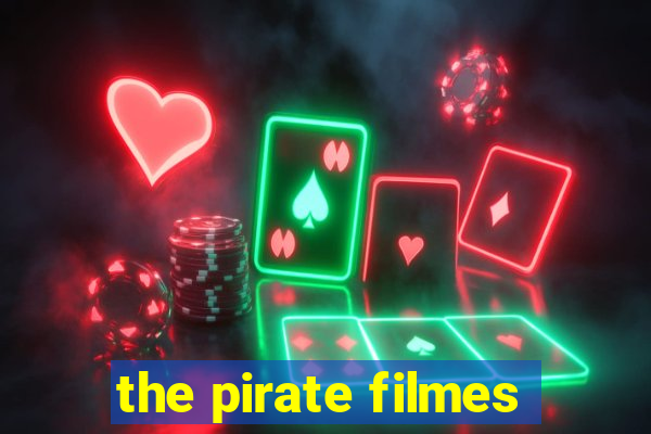 the pirate filmes