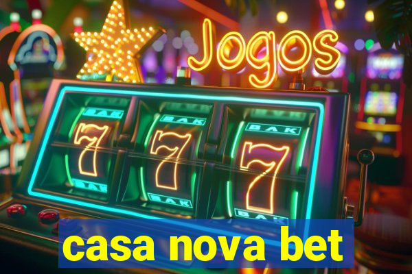 casa nova bet