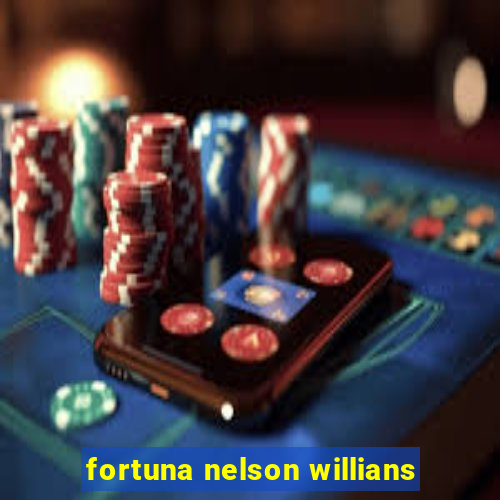 fortuna nelson willians