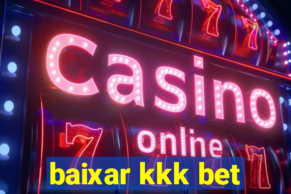 baixar kkk bet