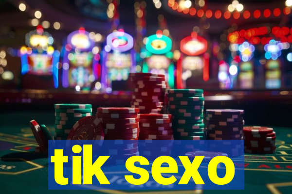 tik sexo