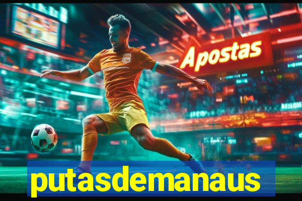 putasdemanaus