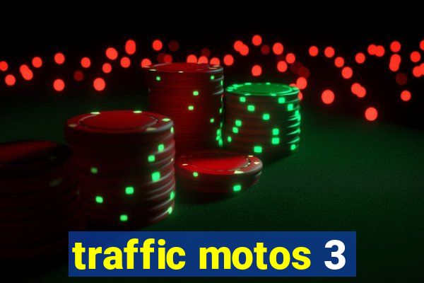 traffic motos 3