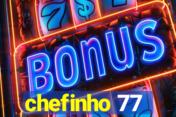 chefinho 77