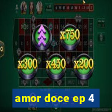 amor doce ep 4