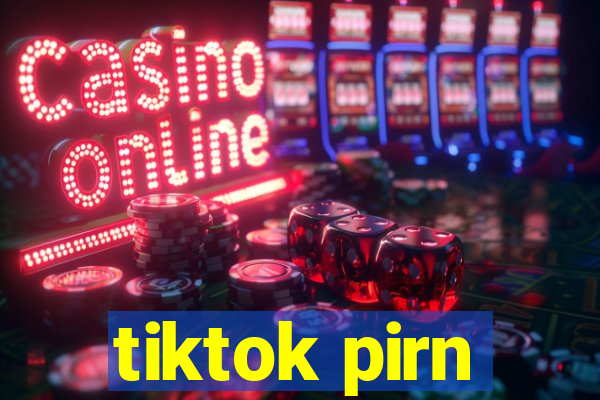 tiktok pirn