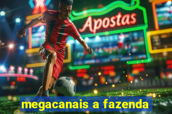 megacanais a fazenda