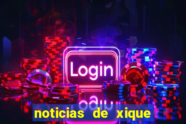 noticias de xique xique bahia