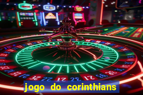 jogo do corinthians ao vivo multicanal