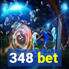 348 bet