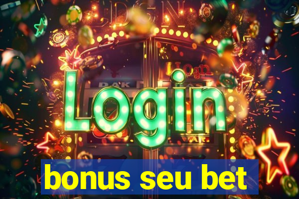 bonus seu bet