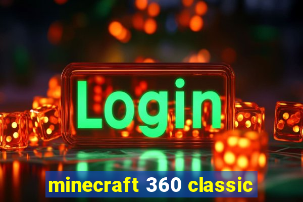 minecraft 360 classic