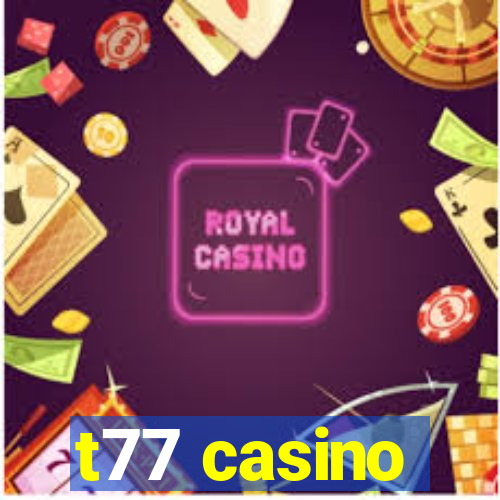 t77 casino