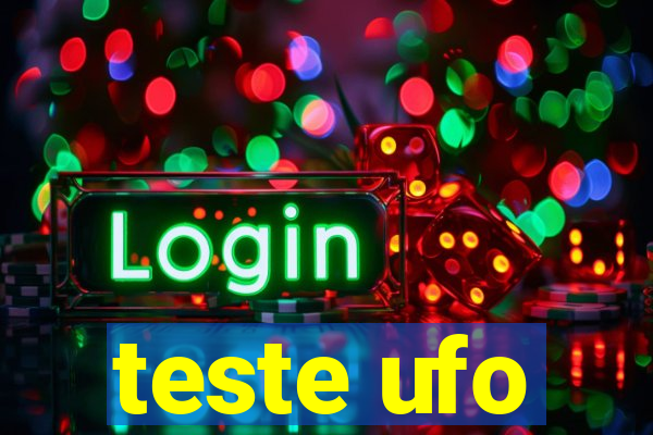 teste ufo