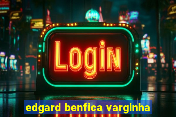 edgard benfica varginha