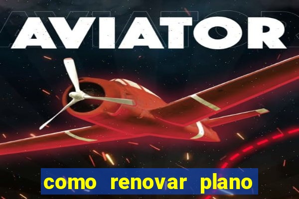 como renovar plano tim beta antes do vencimento