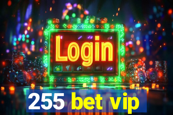 255 bet vip