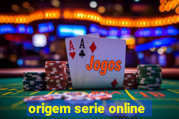 origem serie online