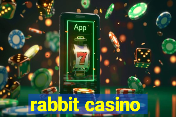 rabbit casino