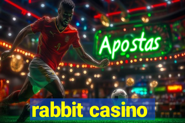 rabbit casino