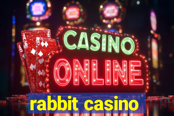 rabbit casino