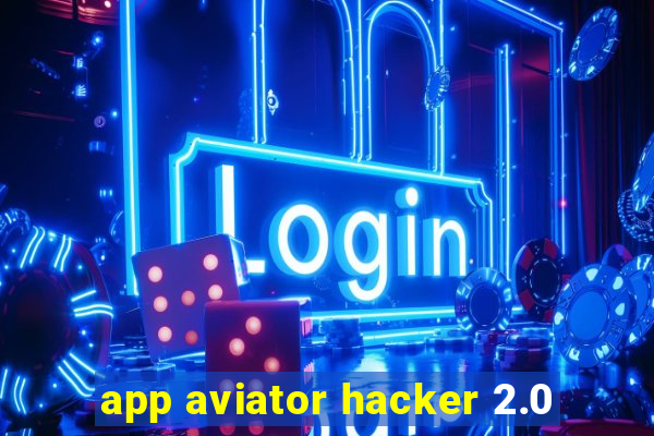 app aviator hacker 2.0