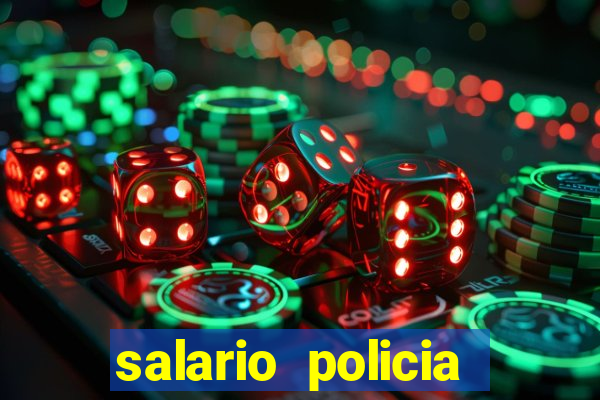 salario policia civil ba