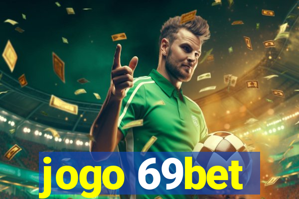 jogo 69bet