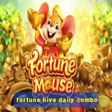 fortune hive daily combo