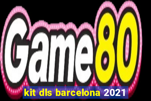 kit dls barcelona 2021