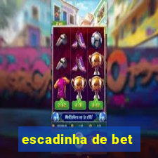 escadinha de bet