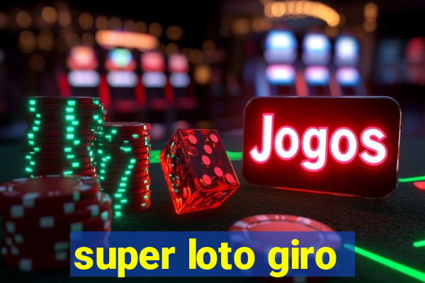 super loto giro