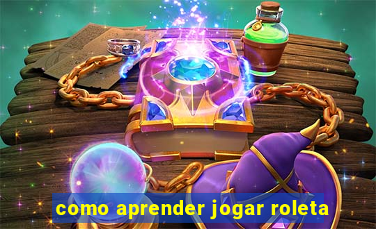 como aprender jogar roleta