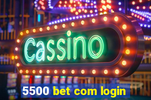 5500 bet com login