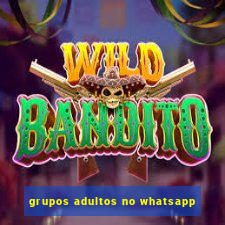 grupos adultos no whatsapp