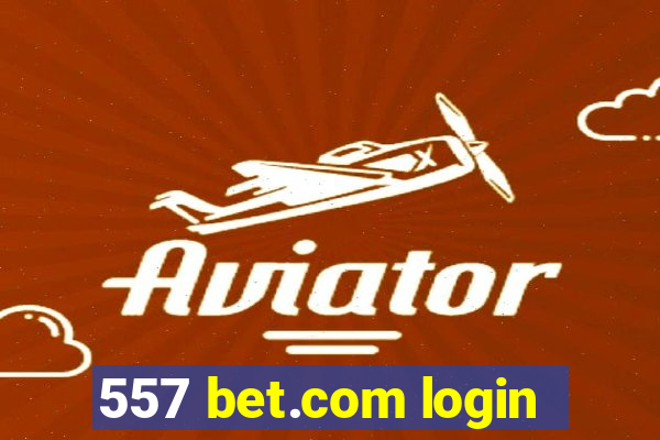 557 bet.com login