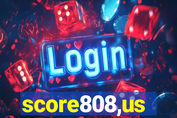 score808,us