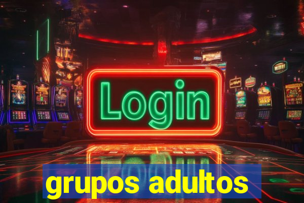 grupos adultos